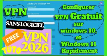 Comment configurer un VPN gratuit sur Windows